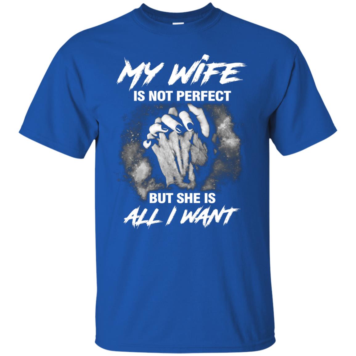 My Wife Is Not Perfect But She Is All I Want Husband Shirt Royal