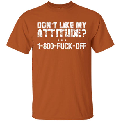 Don't Like My Attitude 1-800 Shirt Texas Orange