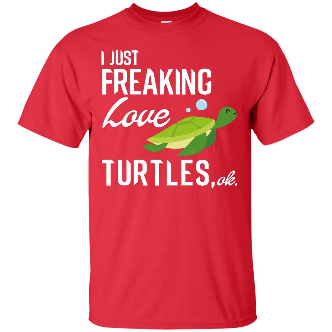 I Just Freaking Love Turtles Ok Shirt For Turtles Lovers Red