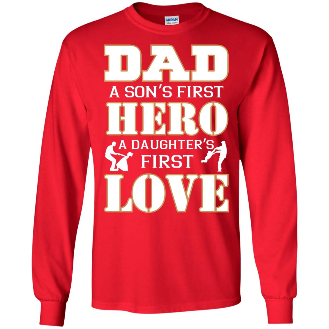 Dad A Son_s First Hero A Daughter_s First Love Daddy Shirt Red