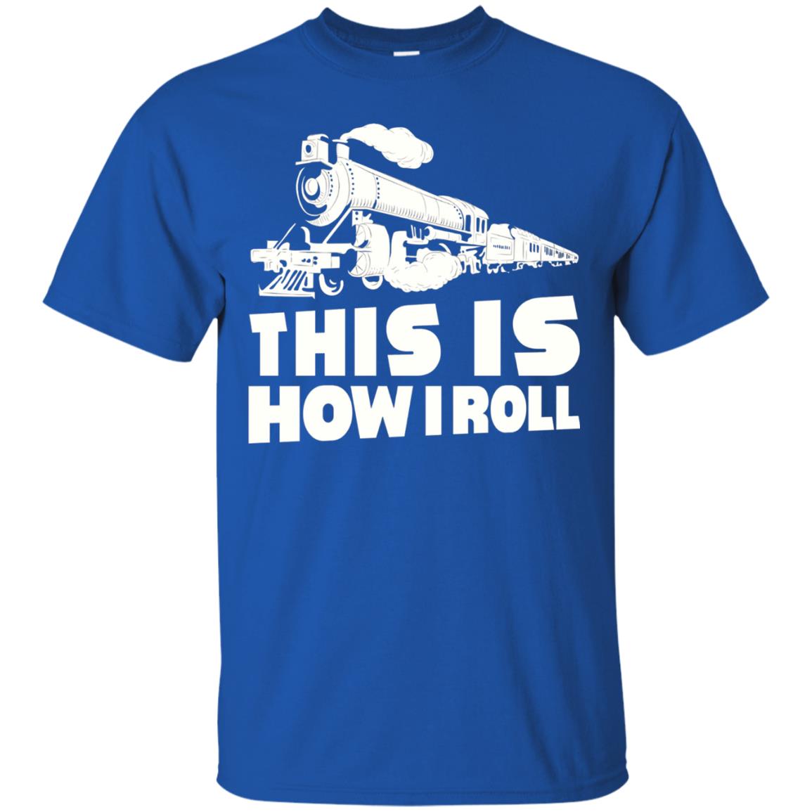 This Is How I Roll Train Driver T-shirt Royal