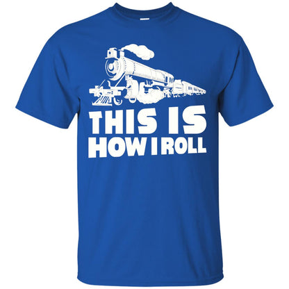This Is How I Roll Train Driver T-shirt Royal