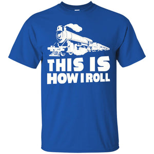 This Is How I Roll Train Driver T-shirt