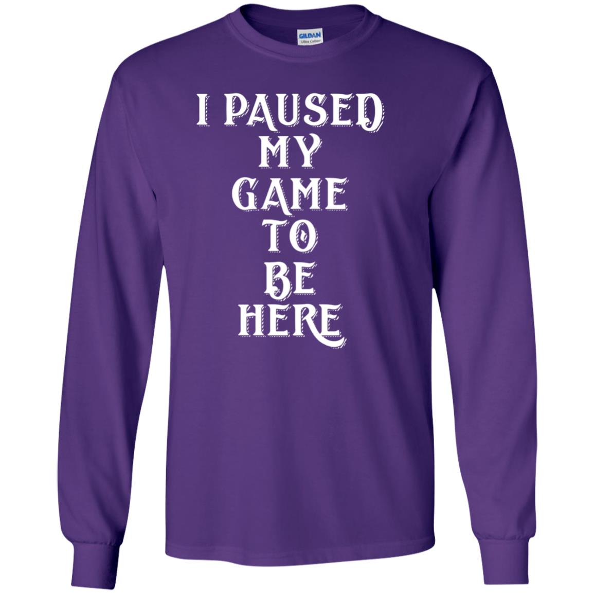 I Paused My Game To Be Here Gamer T-shirt Purple