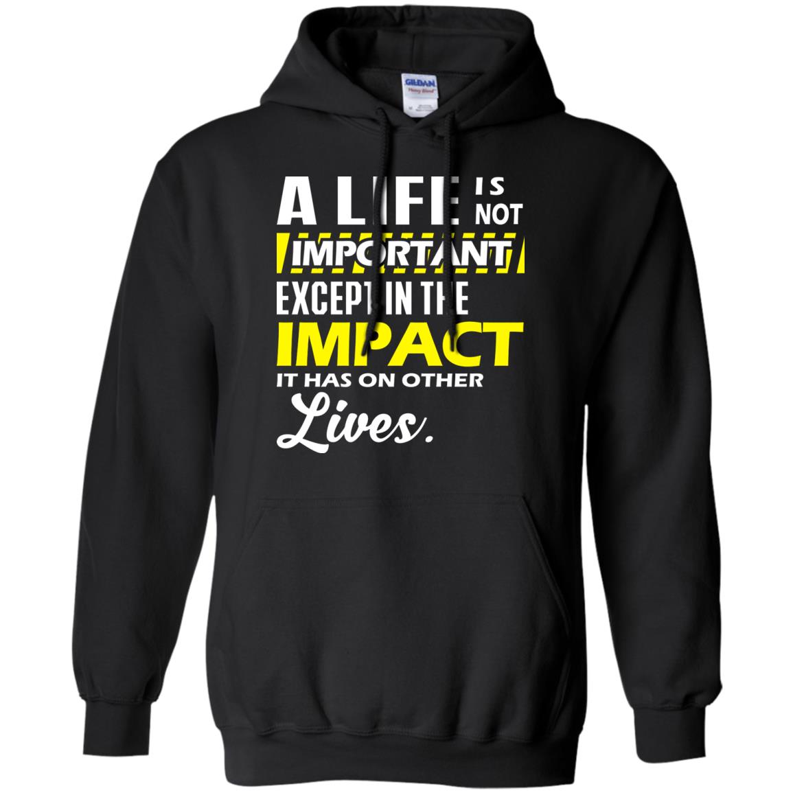 A Life Is Not Important Except In The Impact T-shirt Black