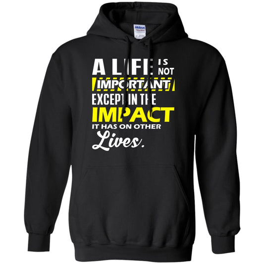 A Life Is Not Important Except In The Impact T-shirt Black