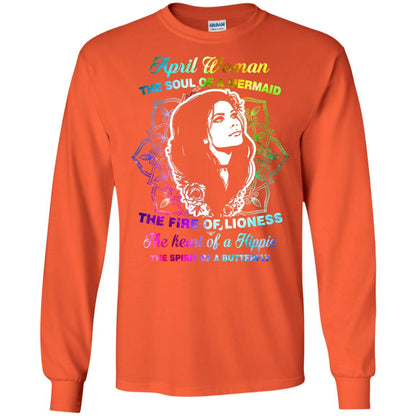 April Woman Shirt The Soul Of A Mermaid The Fire Of Lioness The Heart Of A Hippeie The Spirit Of A Butterfly Orange