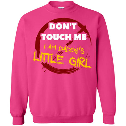 Daddy Shirt Warning Dont Touch Me I Am Daddy Of Little Girl Heliconia