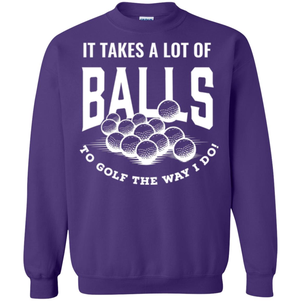 Golf Lovers T-shirt It Takes Balls To Golf The Way I Do Purple