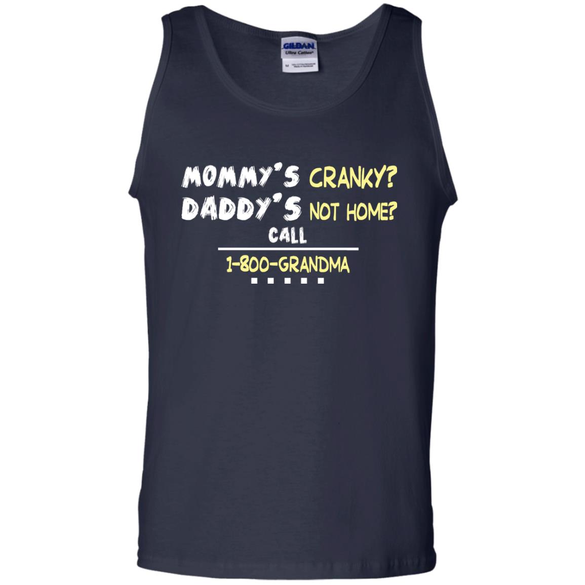 Mommy's Cranky Daddy's Not Home Call 1-800 Granda Grandkids Shirt Navy