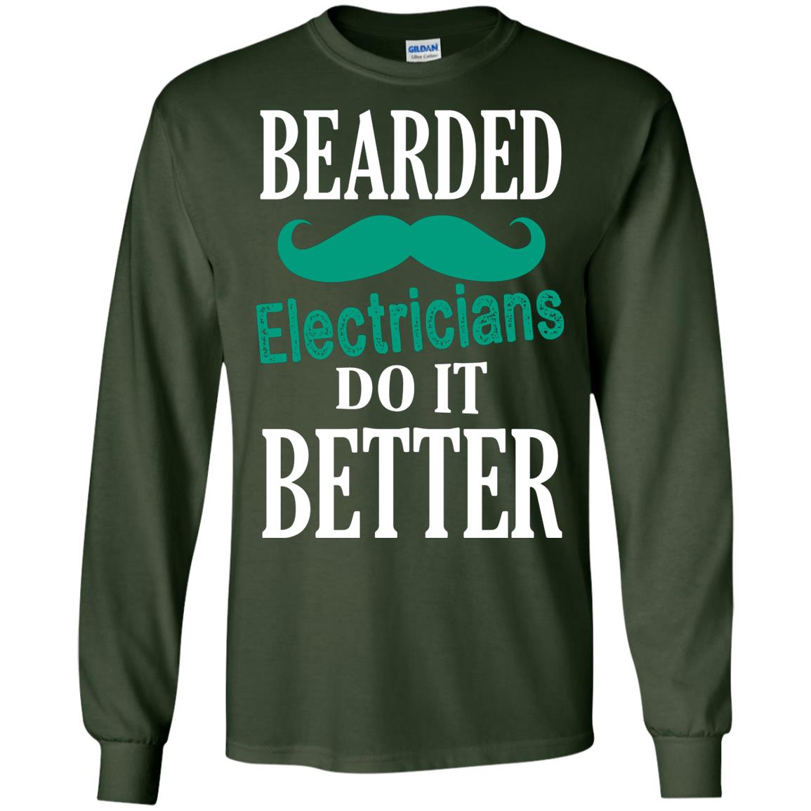 Bearded Electricians Do It Better Best Idea Shirt For Bearded Electricians Forest Green