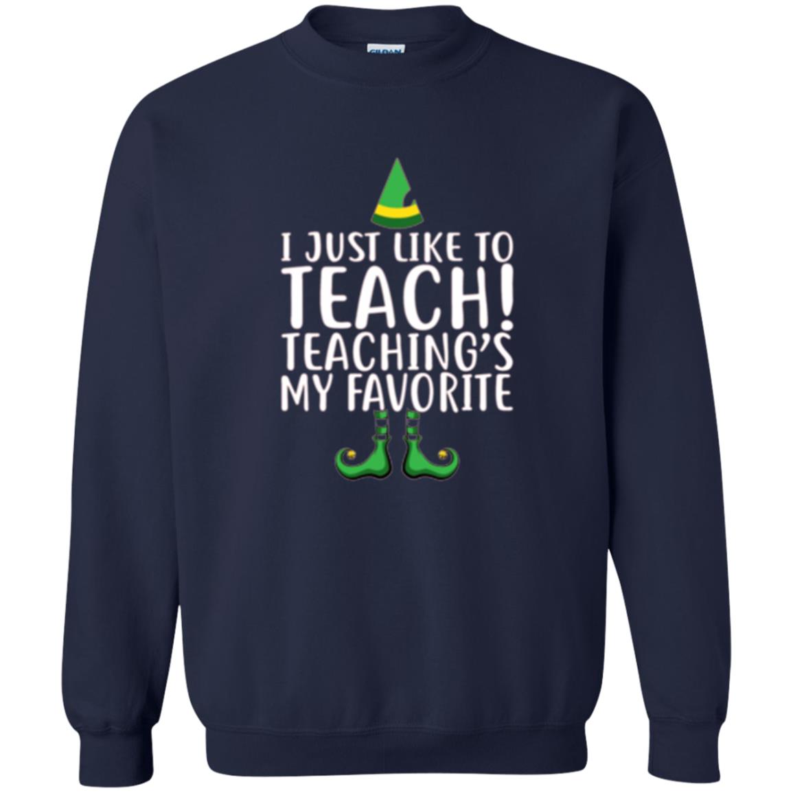 Christmas T-shirt I Just Like To Teach Teaching Is My Favorite Navy