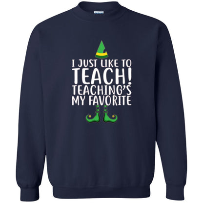 Christmas T-shirt I Just Like To Teach Teaching Is My Favorite Navy