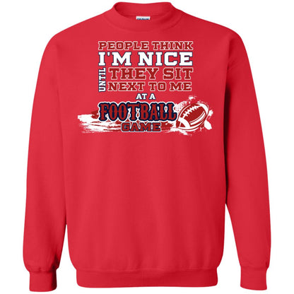 People Think I'm Nice Until They Sit Next To Me At A Football Game Shirt For Mens Or Womens Red