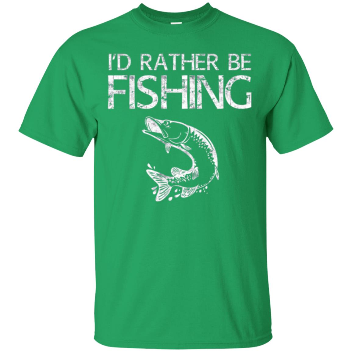 Funny Fisherman T-shirt I_d Rather Be Fishing Irish Green