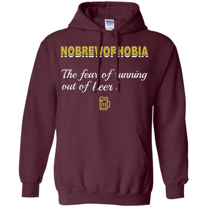 Nobrewophobia The Fear Of Running Out Of Beer Shirt Maroon