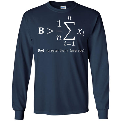 Be Greater Than Average Funny Math Quote T-shirt Navy