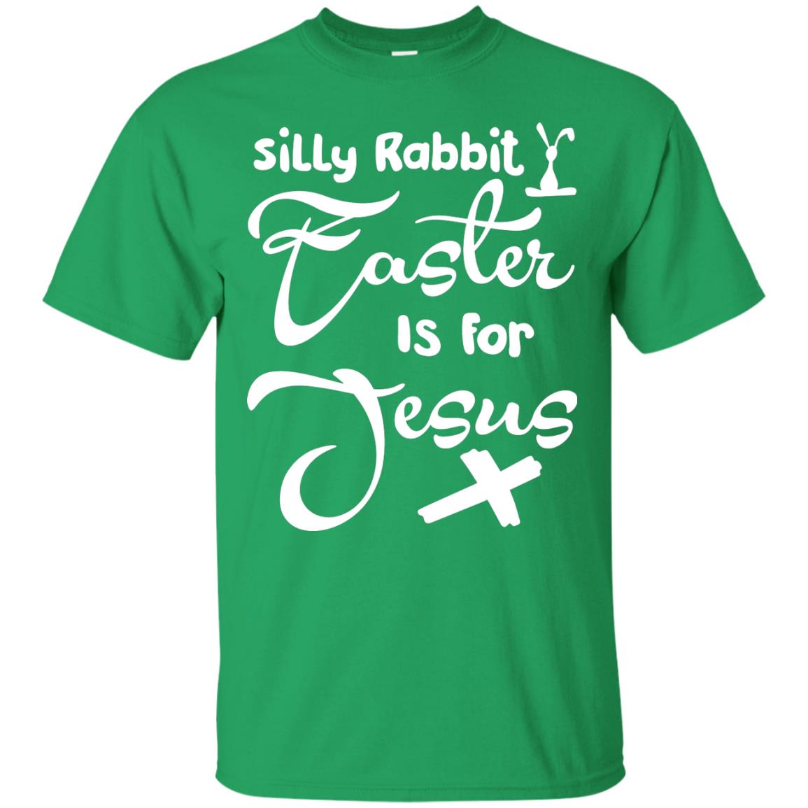Silly Rabbit Easter Is For Jesus Christian T-shirt For Easter Day Irish Green