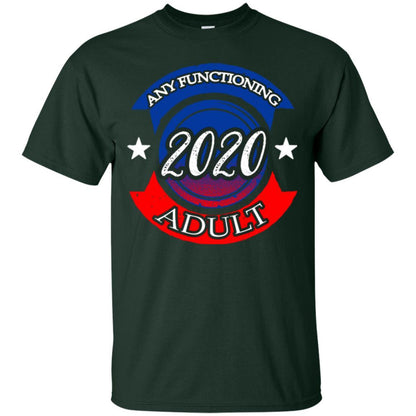 American Election Bumper T-shirt Any Functioning Adult 2020 Forest Green