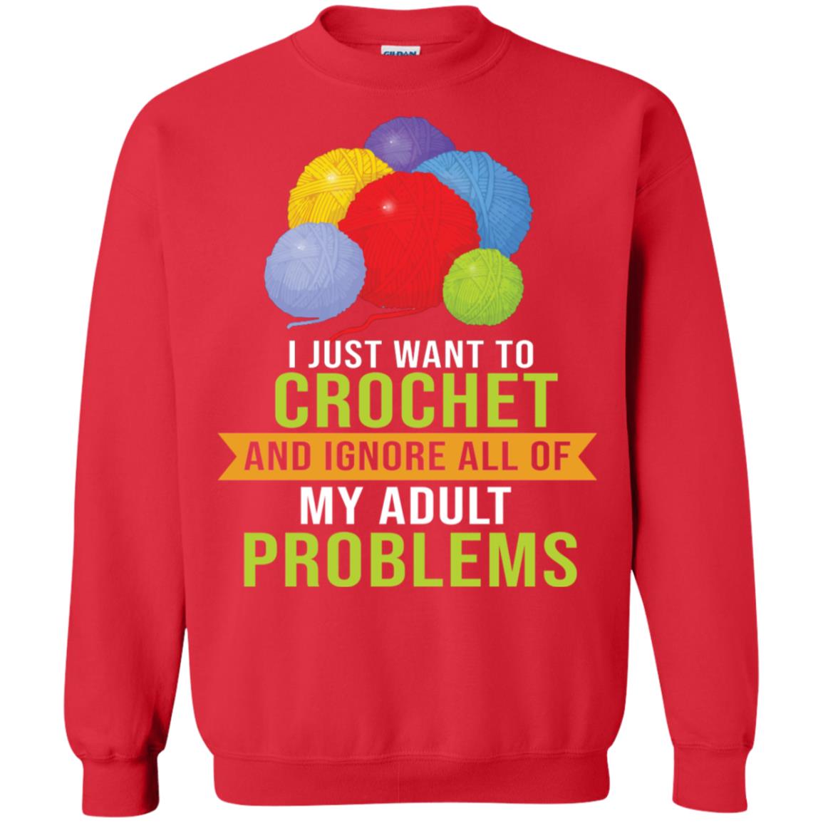 I Just Want To Crochet And Ignore All Of My Adult Problems Shirt Red