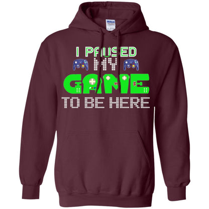Video Gamer T-shirt I Paused My Game To Be Here Maroon