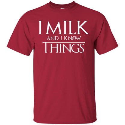 I Milk And I Know Things Game Of Thrones Fan T-shirt Cardinal