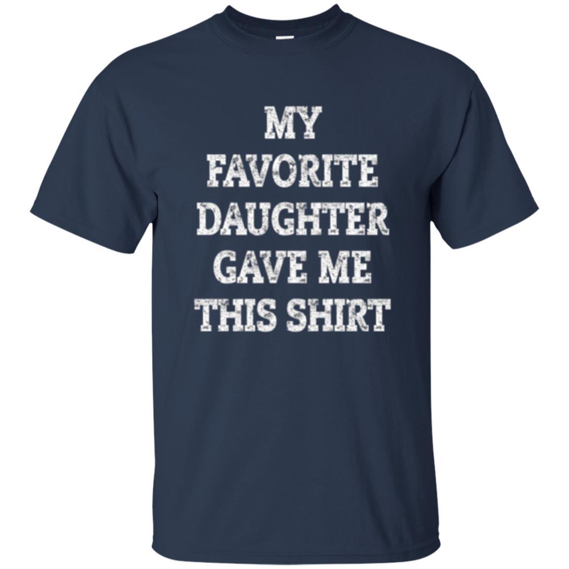 Parent Christmas T-shirt My Favorite Daughter Gave Me This Shirt Navy