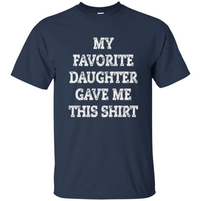 Parent Christmas T-shirt My Favorite Daughter Gave Me This Shirt Navy