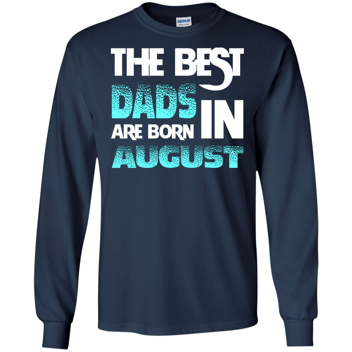 Daddy T-shirt The Best Dads Are Born In August Navy