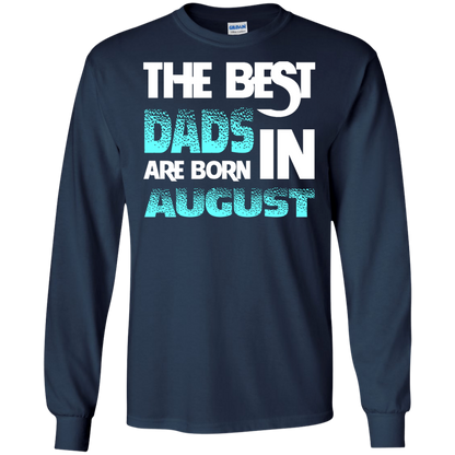 Daddy T-shirt The Best Dads Are Born In August Navy