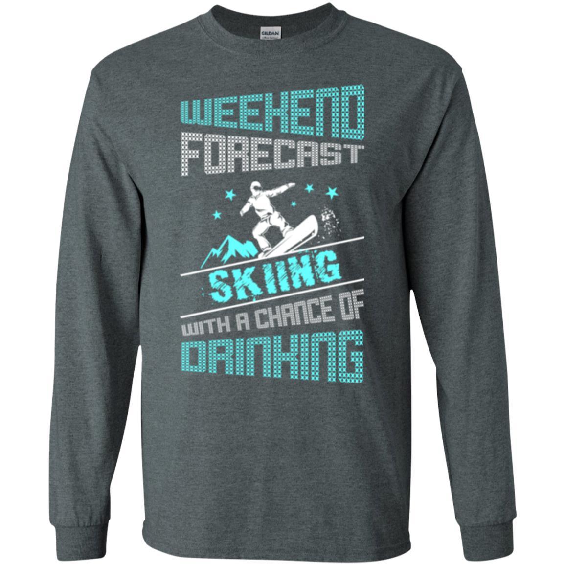 Skier T-shirt Weekend Forecast Skiing With A Chance Of Drinking Dark Heather