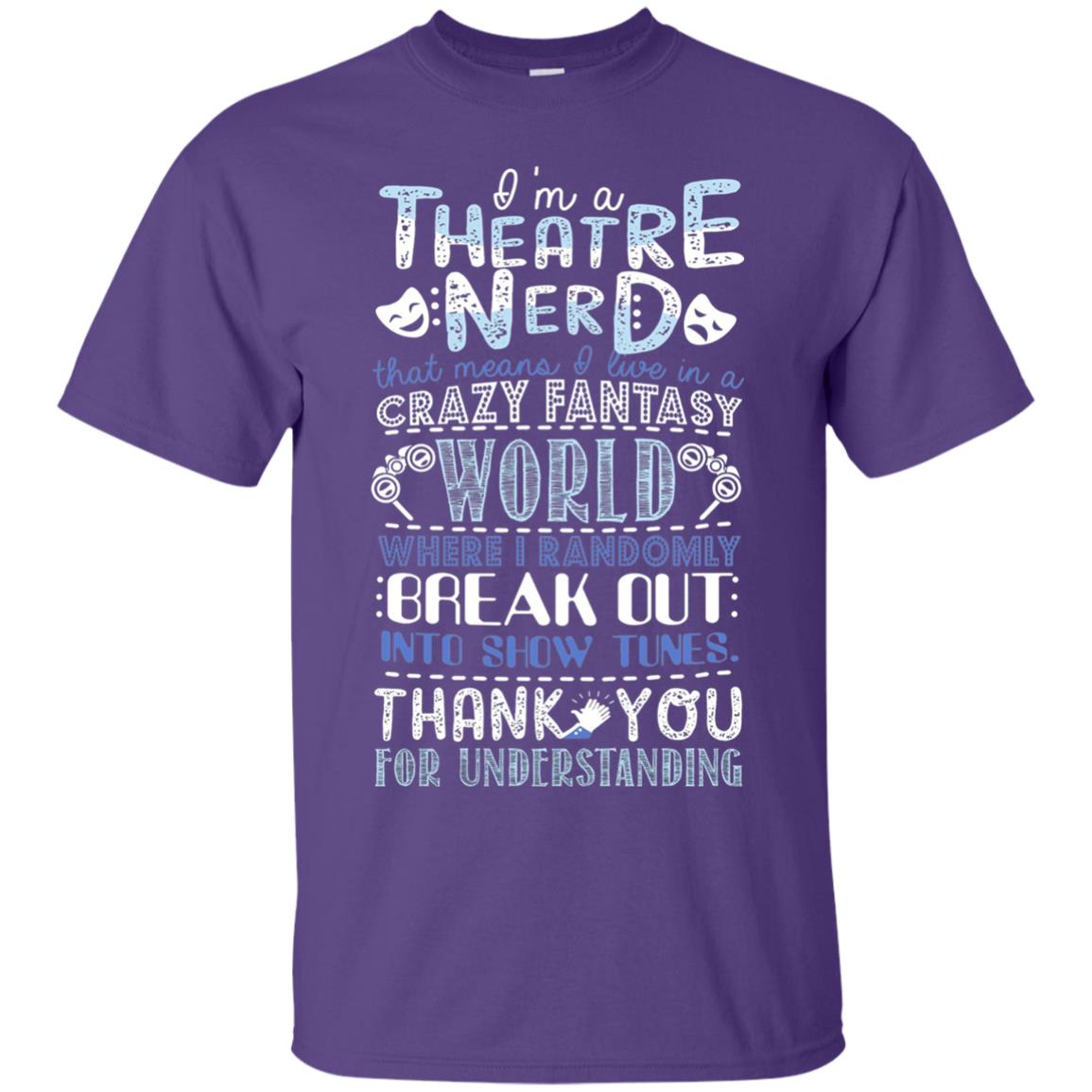 Im A Theatre Nerd That Means I Live In A Crazy Fantasy Purple