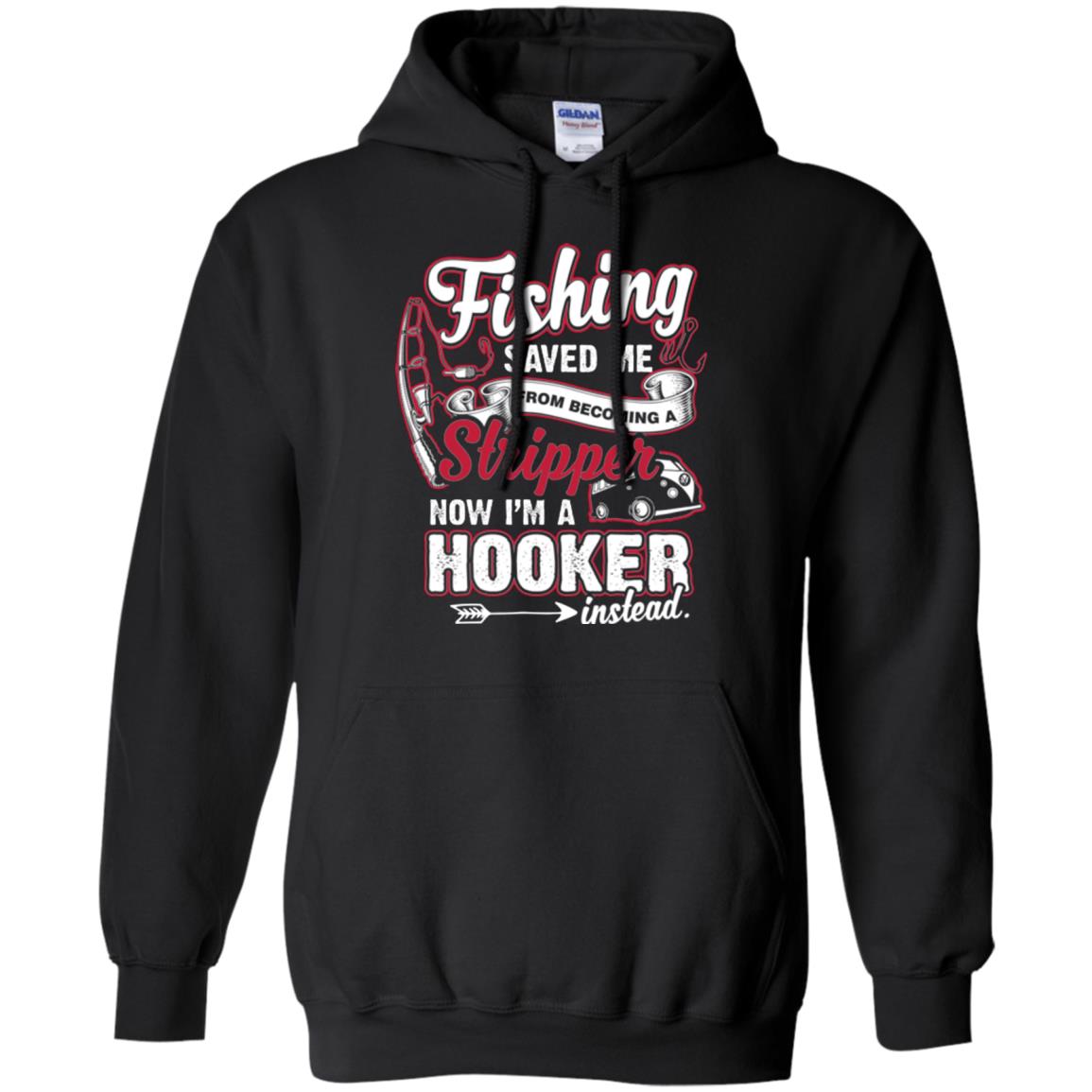 Fishing Saved Me From Becoming A Stripper Fisherman T-shirt Black