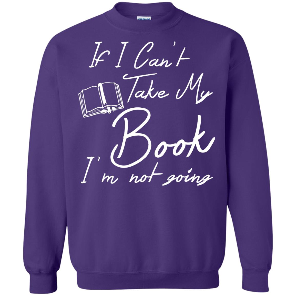 Bookworm T-shirt If I Can't Take My Book I'm Not Going Purple