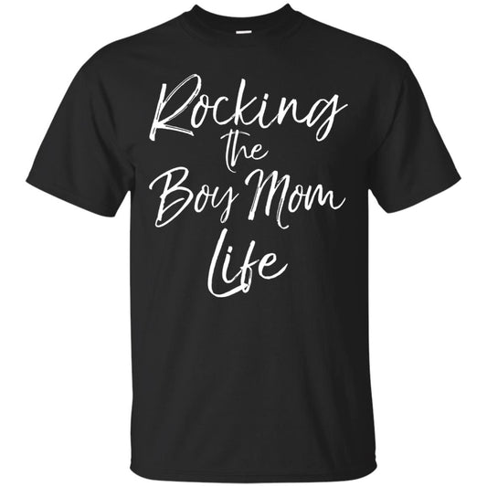 Rocking The Boy Mom Life Fun Cute Mommy T-shirt Black