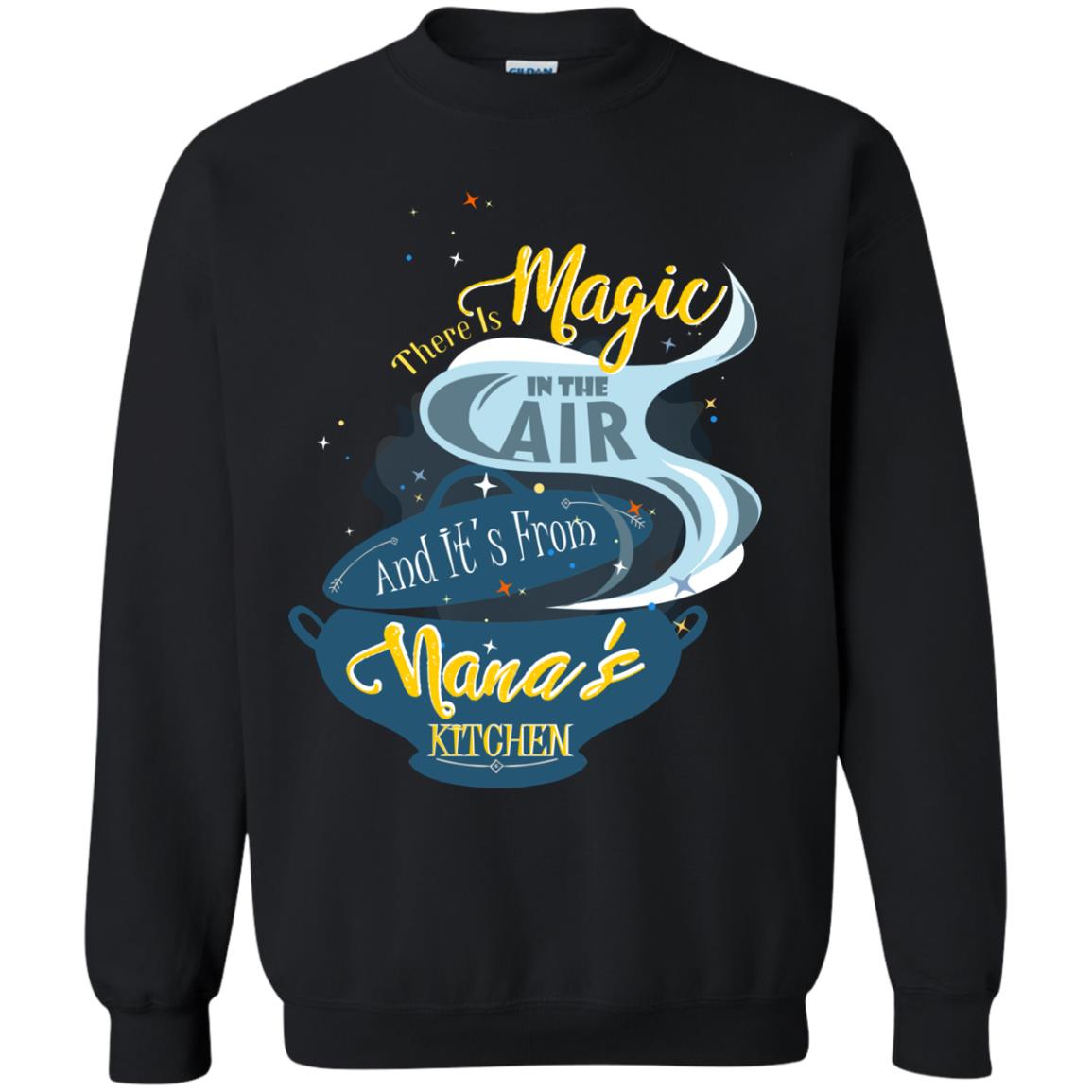 There Is Magic In The Air And Its From Nana Kitchen Family Shirt