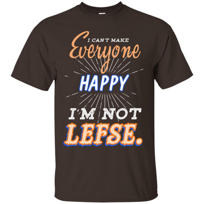 I Can't Make Everyone Happy I'm Not Lefse Best Quote Shirt Dark Chocolate
