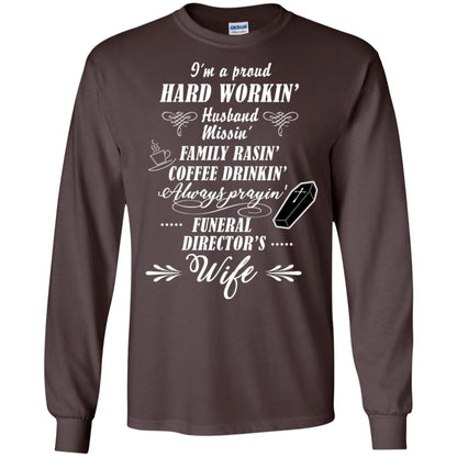 I'm A Proud Hard Workin' Husband Missin' Family Rasin' Coffee Drinkin' Always Prayin' Funeral Director's Wife Dark Chocolate
