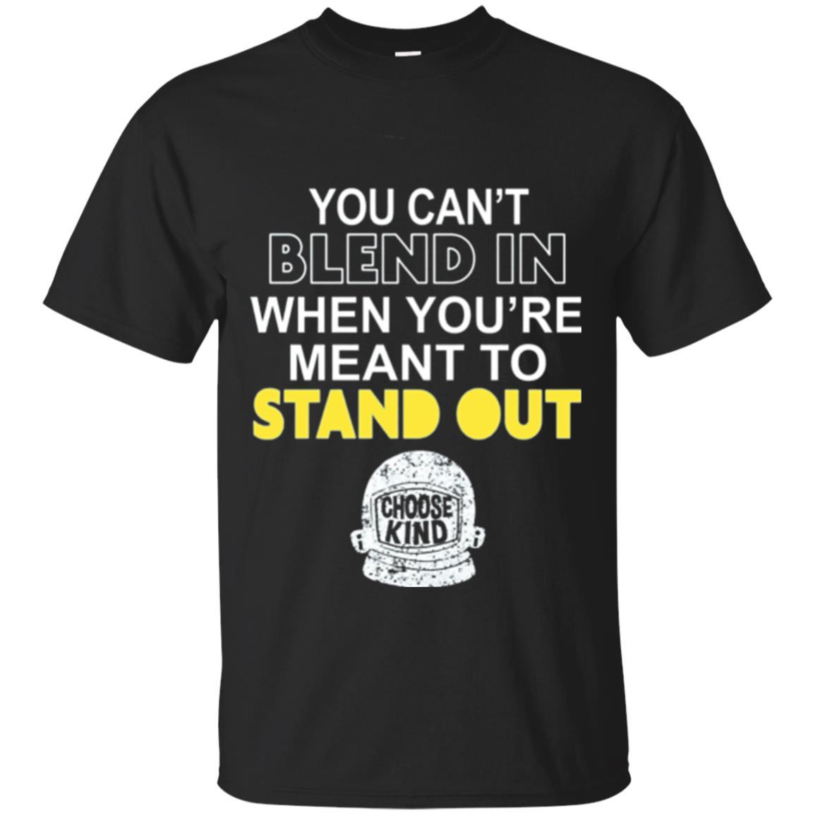 Anti Bullying T-shirt You Can't Blend In When You're Meant To Stand Out Black