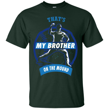That_s My Brother On The Mound Baseball Pitcher Shirt Forest