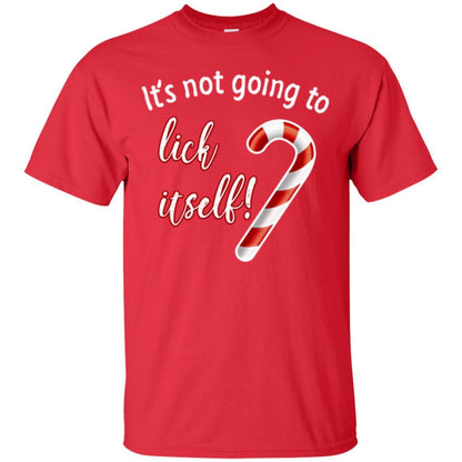 Christmas T-shirt It's Not Going To Lick Itself Red