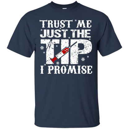 Trust Me Just The Tip I Promise Homor Nusing Shirt Navy