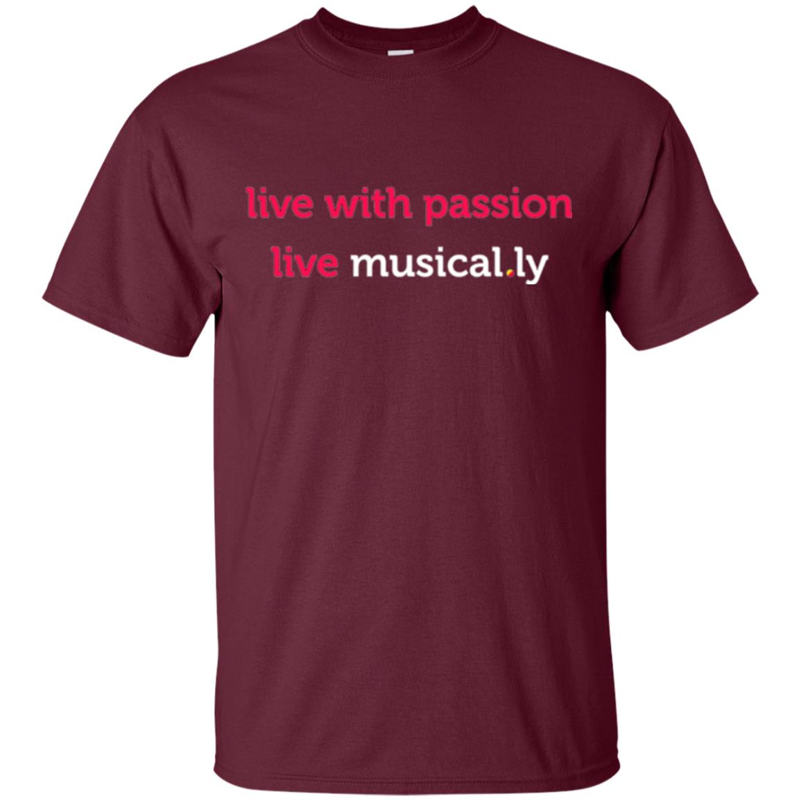 Music Lover T-shirt Live With Passion Live Musical.ly Maroon
