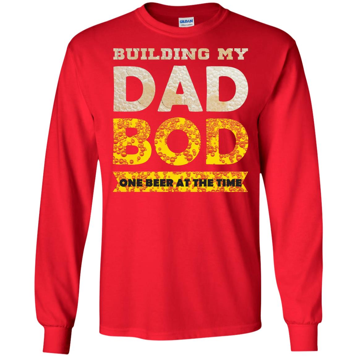 Building My Dad Bob One Beer At The Time Shirt Red