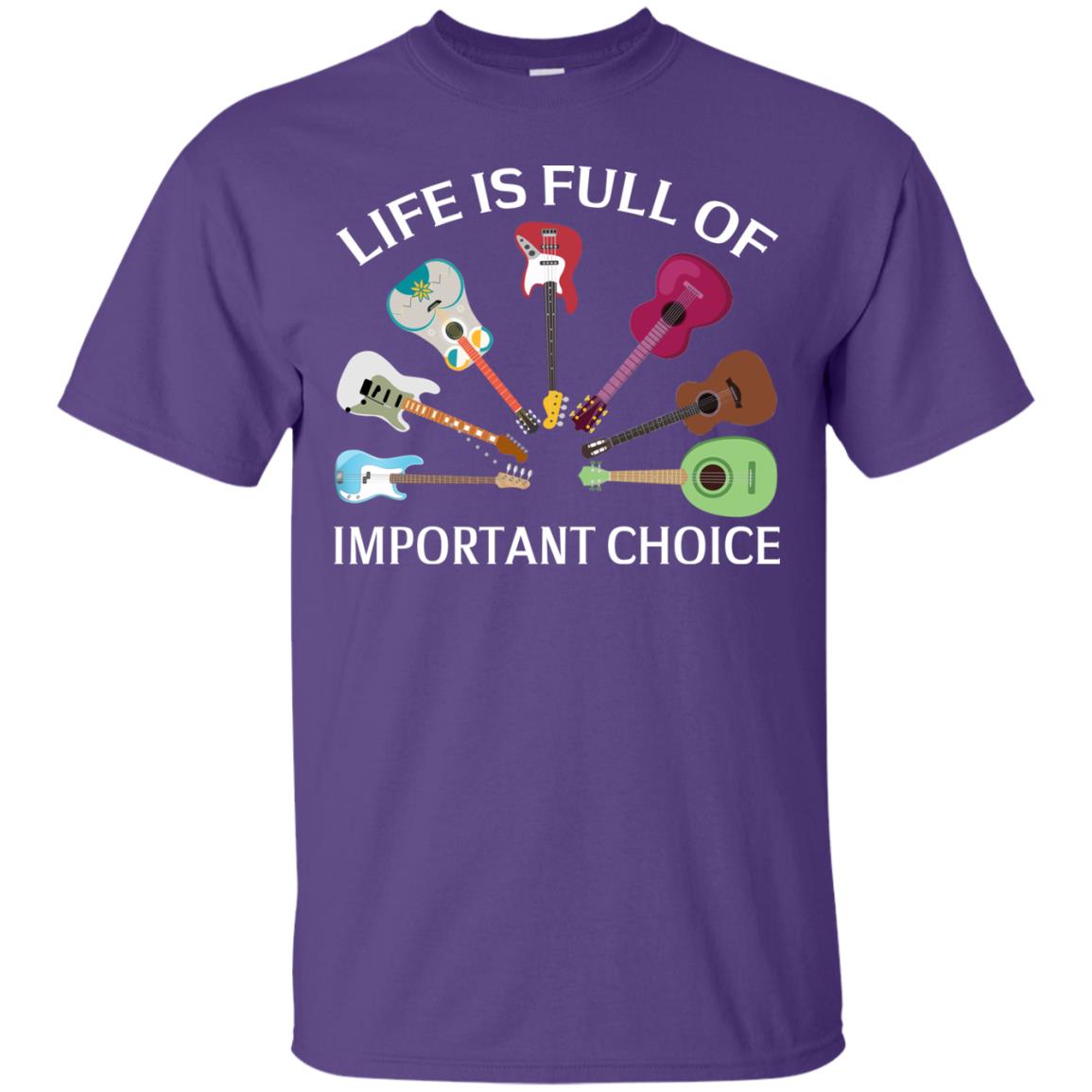 Life Is Full Of Important Choice Guitars Shirt Purple