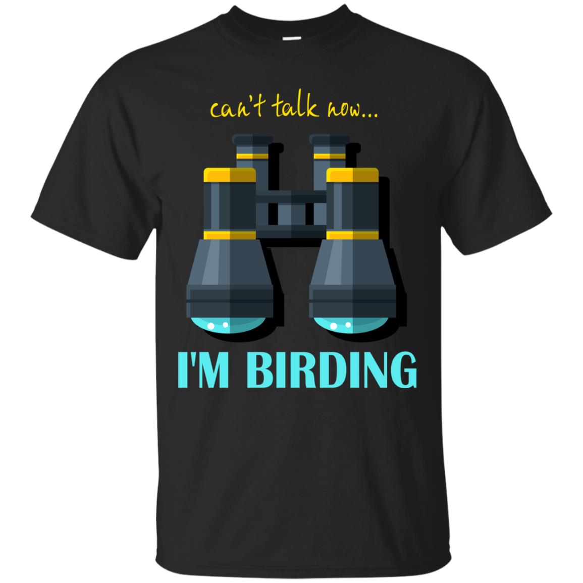 Bird-watching T-shirt Can't Talk Now I'm Birding Black