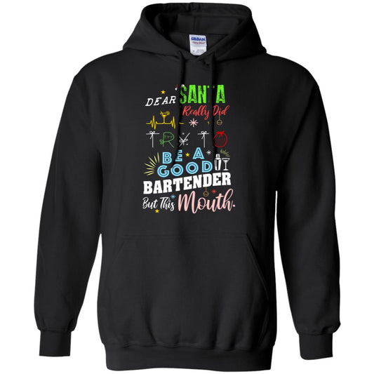 Dear Santa I Really Did Try To Be Good Bartender But This Mouth Gift Shirt Black