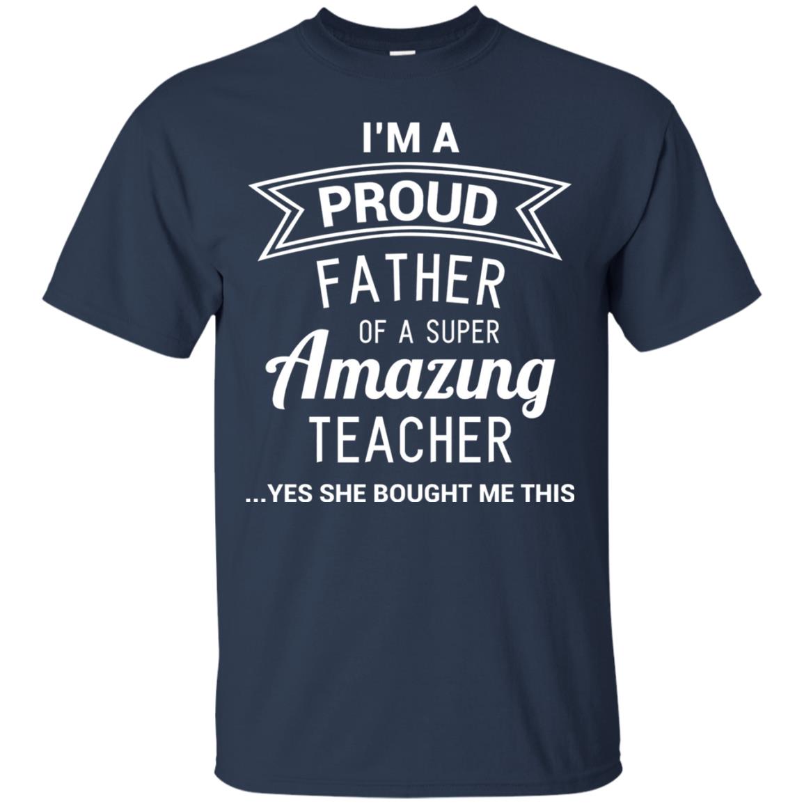 Im A Proud Father Of A Super Amazing Teacher Navy