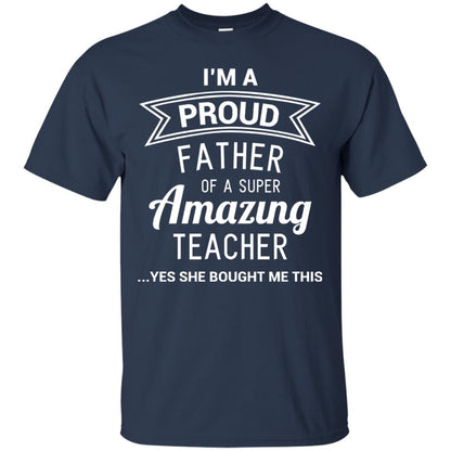Im A Proud Father Of A Super Amazing Teacher Navy