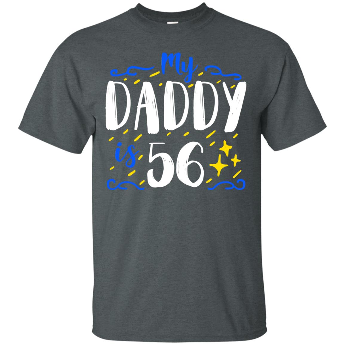 My Daddy Is 56 56th Birthday Daddy Shirt For Sons Or Daughters Dark Heather